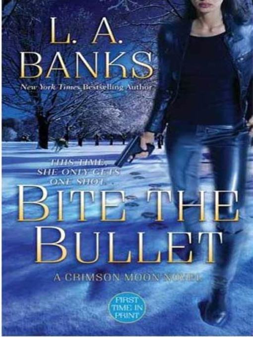Title details for Bite the Bullet by L. A. Banks - Wait list